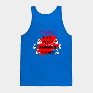 yankee fan today tomorrow forever Tank Top